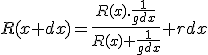 R(x+dx)=\frac{R(x).\frac{1}{gdx}}{R(x)+\frac{1}{gdx}}+rdx